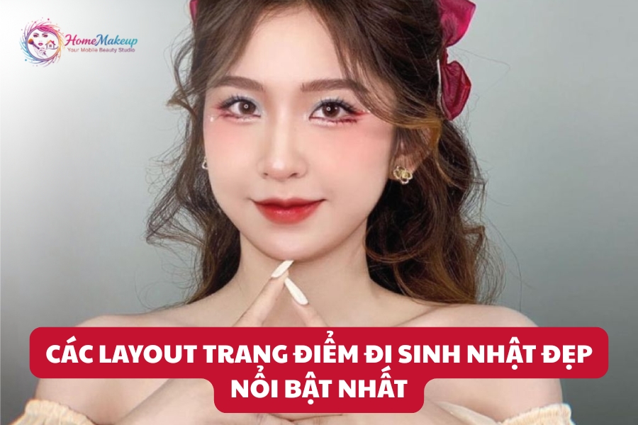 Các Layout Trang Điểm Đi Sinh Nhật Đẹp Nổi Bật Nhất 1 Cac Layout Trang Diem Di Sinh Nhat Dep Noi Bat Nhat