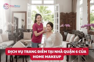 Dich Vu Trang Diem Tai Nha Quan 6