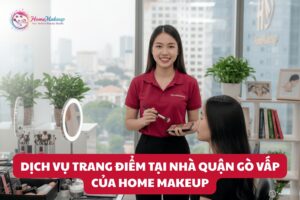 Dich Vu Trang Diem Tai Nha Quan Go Vap Cua Home Makeup