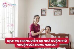 Dich Vu Trang Diem Tai Nha Quan Phu Nhuan