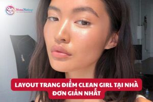 Layout Trang Diem Clean Girl Tai Nha Don Gian Nhat