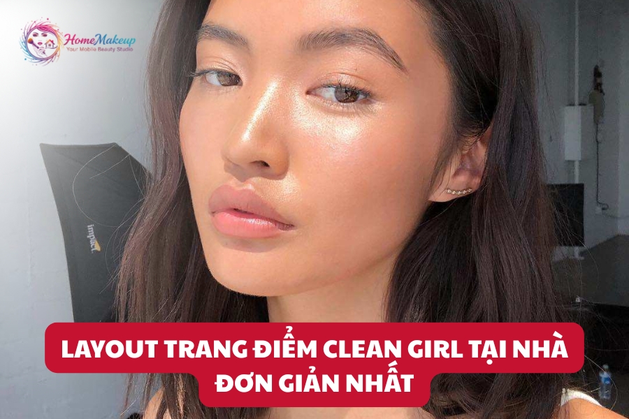 Layout Trang Diem Clean Girl Tai Nha Don Gian Nhat